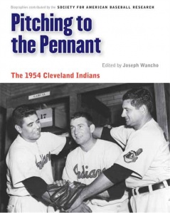 Pitching to the Pennant: The 1954 Cleveland Indians Pitching to the Pennant: The 1954 Cleveland Indians