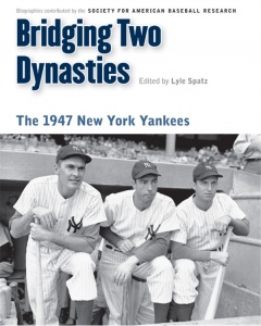 Bridging Two Dynasties: The 1947 New York Yankees Bridging Two Dynasties: The 1947 New York Yankees