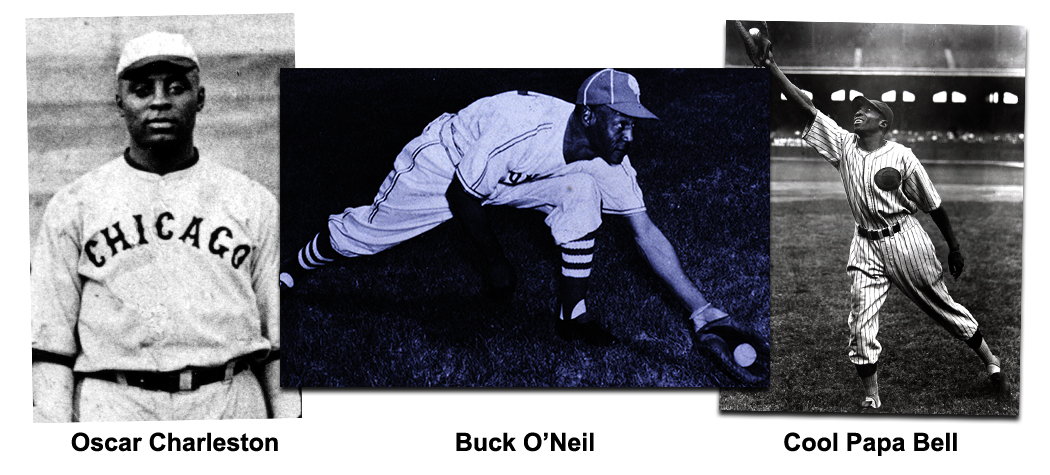 Oscar Charleston, Buck O'Neil, Cool Papa Bell