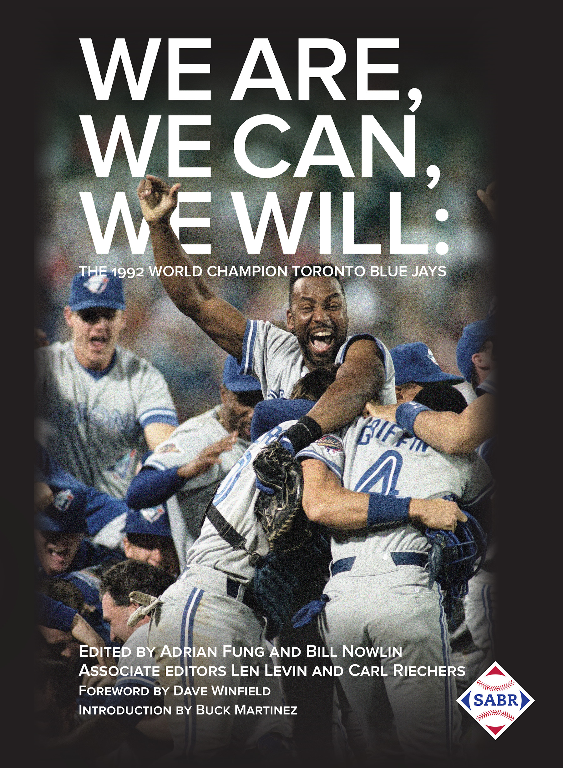 SABR Digital Library: We Are, We Can, We Will: The 1992 World Champion  Toronto Blue Jays – Society for American Baseball Research